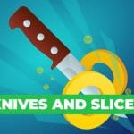Knives And Slices